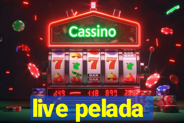 live pelada